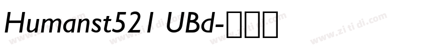 Humanst521 UBd字体转换